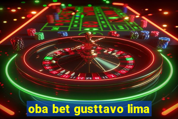 oba bet gusttavo lima